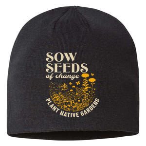 Sow Seeds Of Change Plant Native Gardens Sustainable Beanie