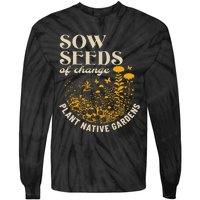 Sow Seeds Of Change Plant Native Gardens Tie-Dye Long Sleeve Shirt