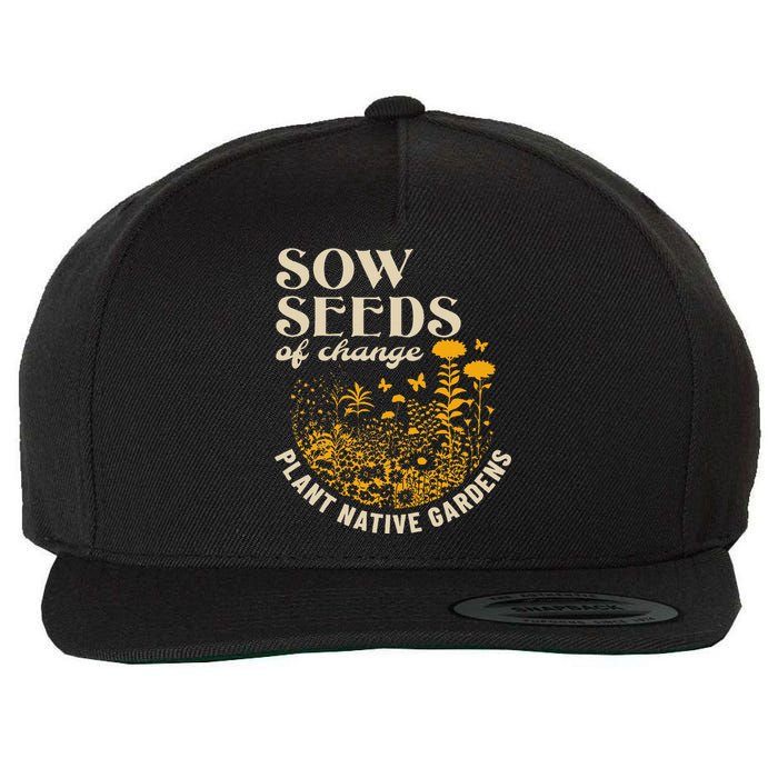 Sow Seeds Of Change Plant Native Gardens Wool Snapback Cap