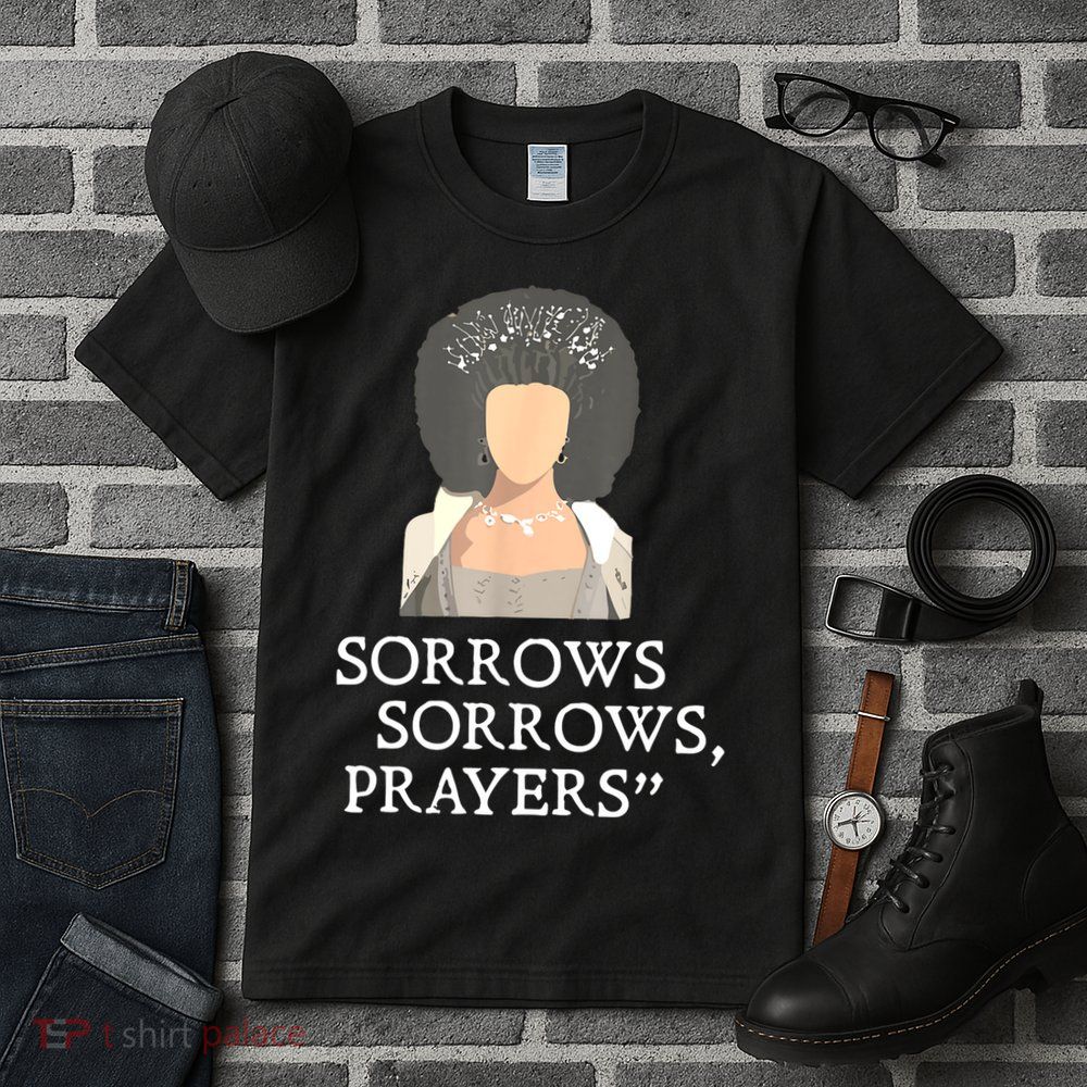 Sorrows Sorrows Prayers Funny Quote For Woman Tall T-Shirt
