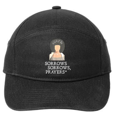 Sorrows Sorrows Prayers Funny Quote For Woman 7-Panel Snapback Hat