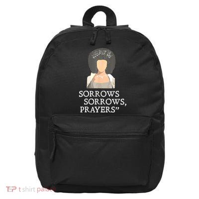 Sorrows Sorrows Prayers Funny Quote For Woman 16 in Basic Backpack