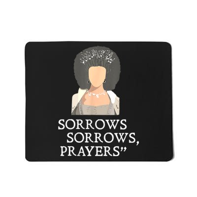 Sorrows Sorrows Prayers Funny Quote For Woman Mousepad