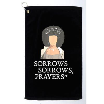 Sorrows Sorrows Prayers Funny Quote For Woman Platinum Collection Golf Towel