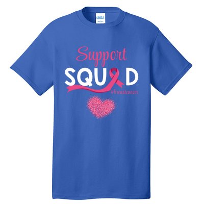 Support Squad Pink Ribbon Supporting Breast Cancer Warriors Great Gift Tall T-Shirt