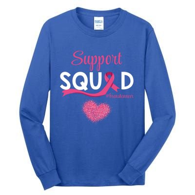 Support Squad Pink Ribbon Supporting Breast Cancer Warriors Great Gift Tall Long Sleeve T-Shirt