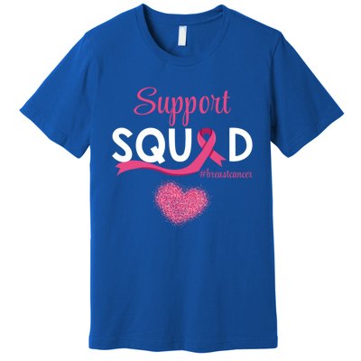 Support Squad Pink Ribbon Supporting Breast Cancer Warriors Great Gift Premium T-Shirt