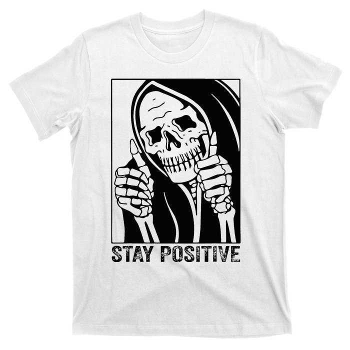 Skull Stay Positive Skeleton Halloween Motivational T-Shirt