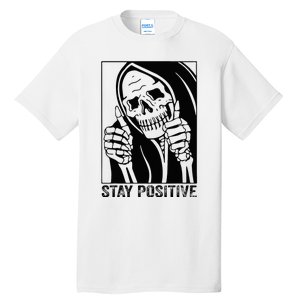 Skull Stay Positive Skeleton Halloween Motivational Tall T-Shirt