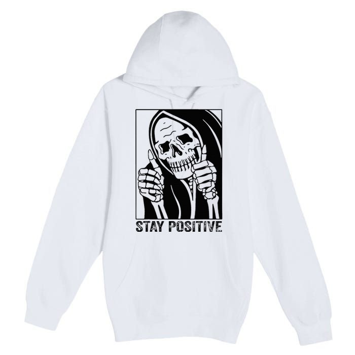 Skull Stay Positive Skeleton Halloween Motivational Premium Pullover Hoodie