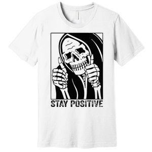 Skull Stay Positive Skeleton Halloween Motivational Premium T-Shirt