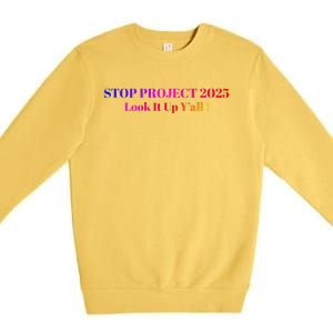 Stop Stop Project 2025 Look It Up Y’All Premium Crewneck Sweatshirt