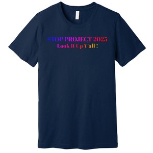 Stop Stop Project 2025 Look It Up Y’All Premium T-Shirt