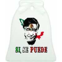 Si Se Puede Cesar Chavez Day Mexican Labor Pride TX Ceramic Bell Ornament