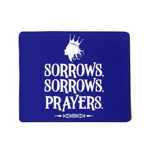 Sorrows Sorrows Prayers Mousepad