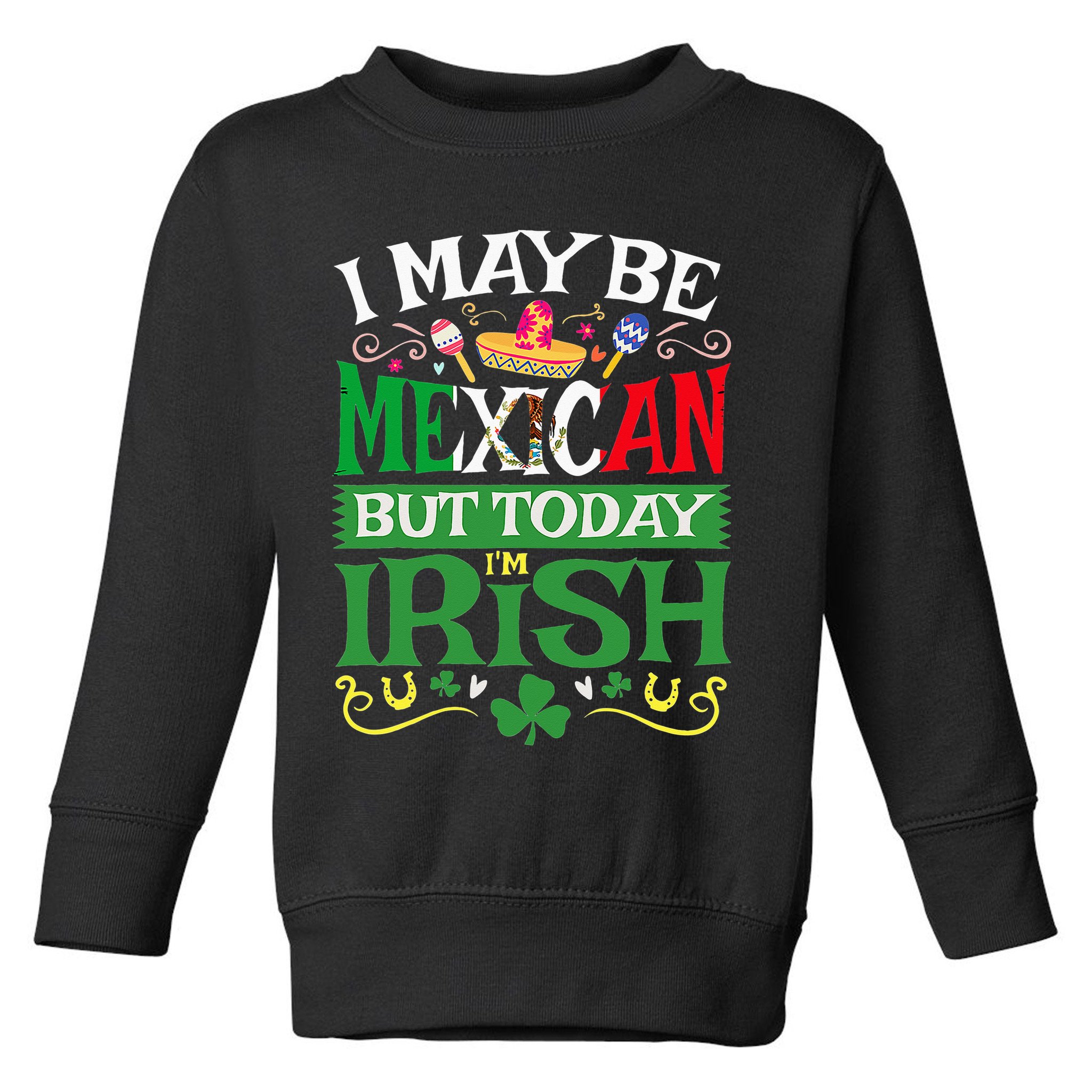 St Saint Patrick's Day Mexican Latino Beer Shamrock Toddler Sweatshirt