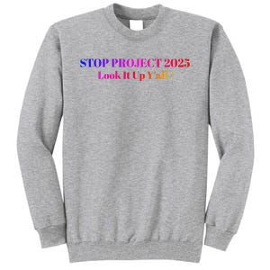 Stop Stop Project 2025 Look It Up Y’All Tall Sweatshirt