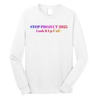 Stop Stop Project 2025 Look It Up Y’All Long Sleeve Shirt