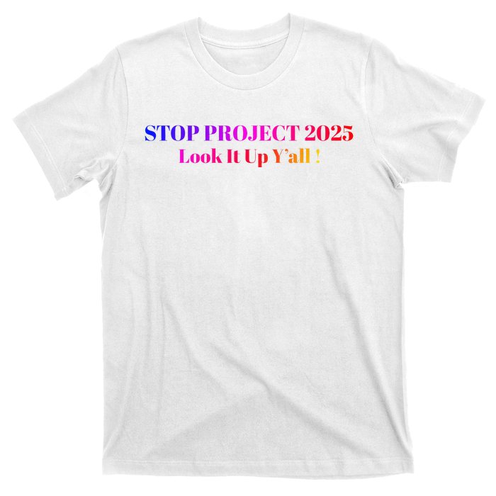 Stop Stop Project 2025 Look It Up Y’All T-Shirt