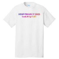 Stop Stop Project 2025 Look It Up Y’All Tall T-Shirt