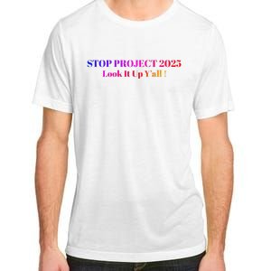 Stop Stop Project 2025 Look It Up Y’All Adult ChromaSoft Performance T-Shirt