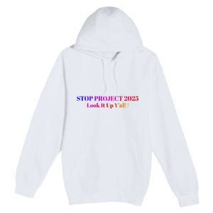 Stop Stop Project 2025 Look It Up Y’All Premium Pullover Hoodie