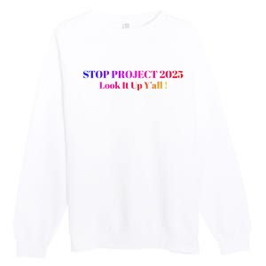 Stop Stop Project 2025 Look It Up Y’All Premium Crewneck Sweatshirt