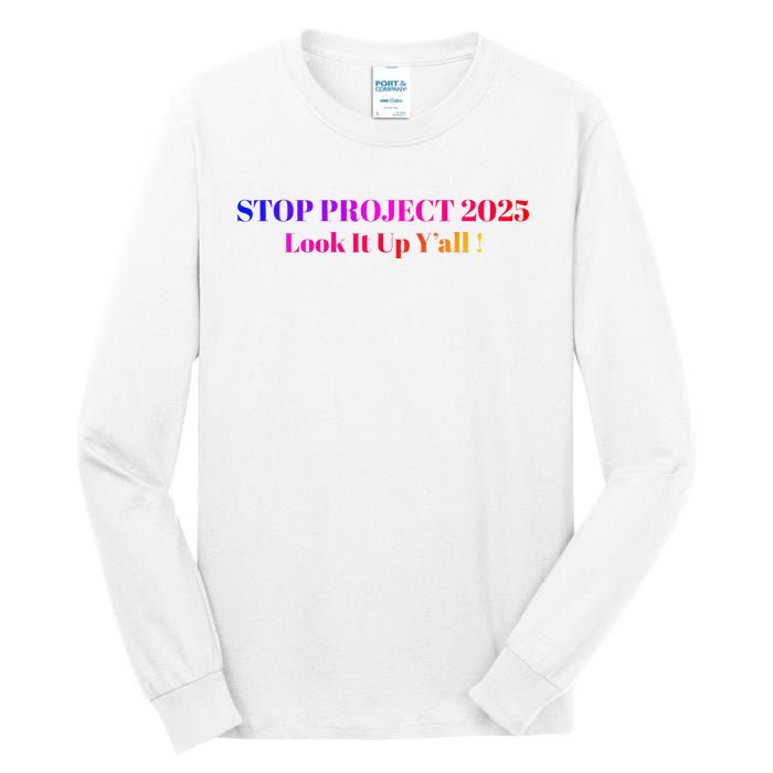 Stop Stop Project 2025 Look It Up Y’All Tall Long Sleeve T-Shirt