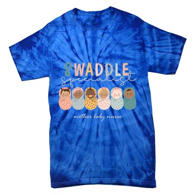 Swaddle Specialist Postpartum Nurse Mother Nurse Nicu Gift Tie-Dye T-Shirt