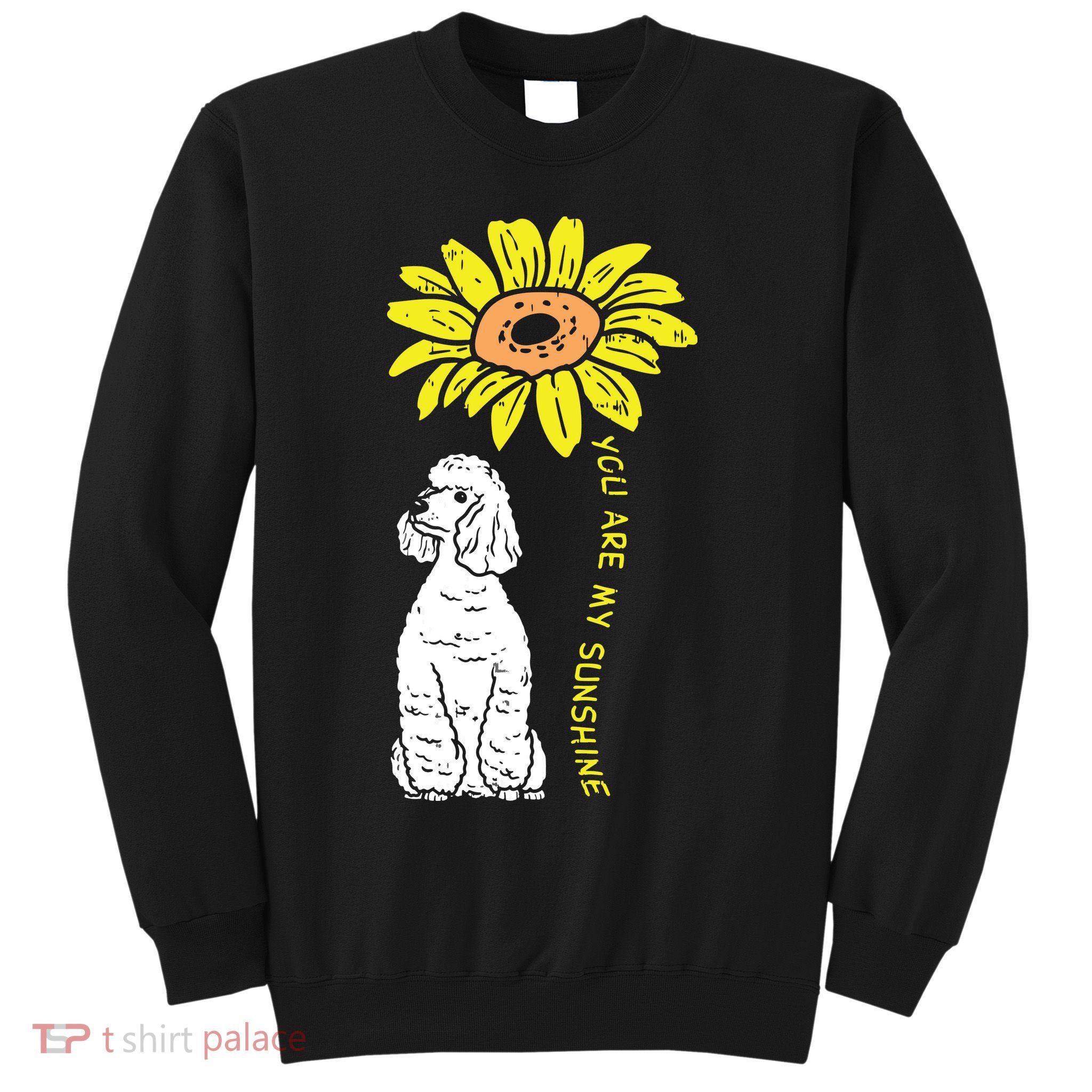 Sunflower Sunshine Poodle Dog Lover Owner Girls Women Gift Sweatshirt