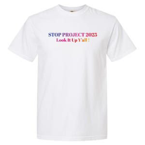 Stop Stop Project 2025 Look It Up Yall Garment-Dyed Heavyweight T-Shirt