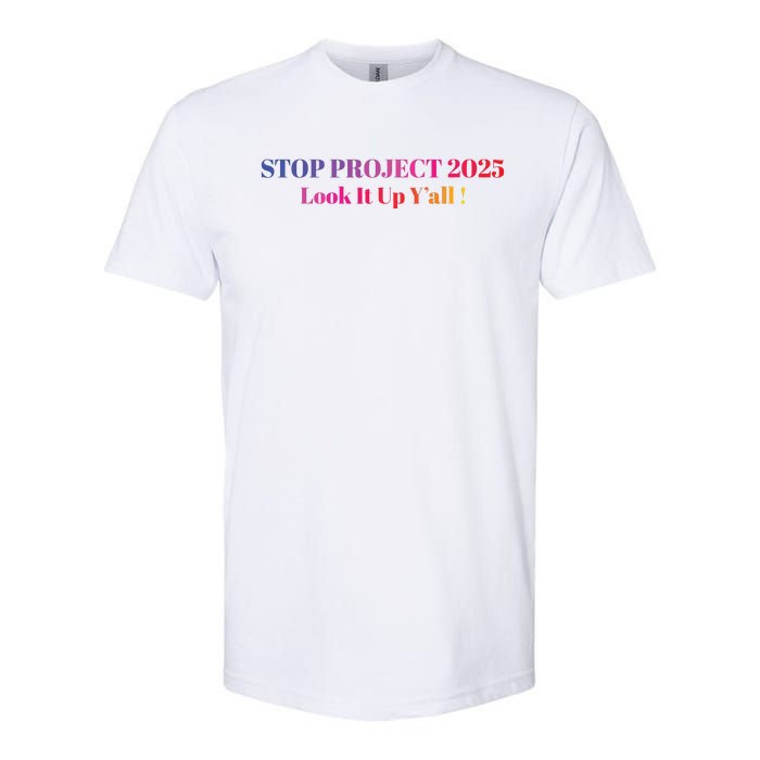 Stop Stop Project 2025 Look It Up Yall Softstyle CVC T-Shirt