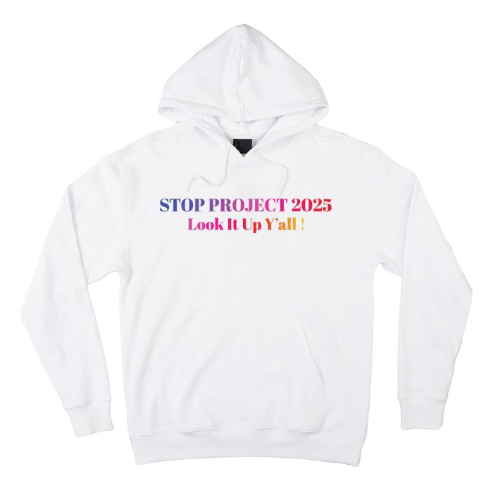 Stop Stop Project 2025 Look It Up Yall Hoodie