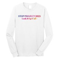 Stop Stop Project 2025 Look It Up Yall Long Sleeve Shirt