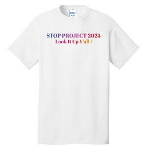 Stop Stop Project 2025 Look It Up Yall Tall T-Shirt