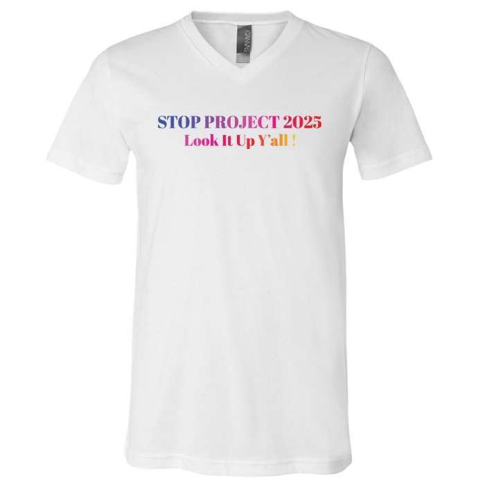 Stop Stop Project 2025 Look It Up Yall V-Neck T-Shirt