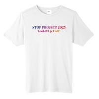 Stop Stop Project 2025 Look It Up Yall Tall Fusion ChromaSoft Performance T-Shirt