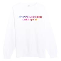 Stop Stop Project 2025 Look It Up Yall Premium Crewneck Sweatshirt