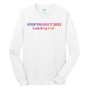 Stop Stop Project 2025 Look It Up Yall Tall Long Sleeve T-Shirt