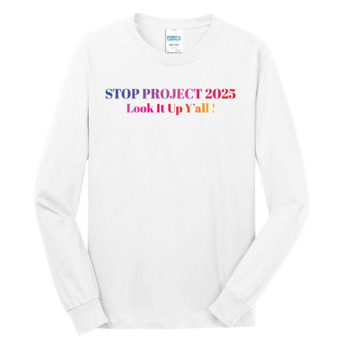 Stop Stop Project 2025 Look It Up Yall Tall Long Sleeve T-Shirt