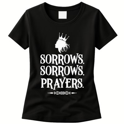Sorrows Sorrows Prayers Womens T-Shirt