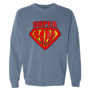 Superhero Super Papa Father Day Grandpa Dad Gift Garment-Dyed Sweatshirt