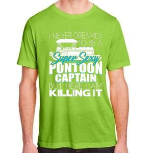 Super Sexy Pontoon Captain Funny Pontoon Boat Pontooning Adult ChromaSoft Performance T-Shirt