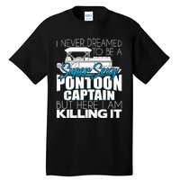 Super Sexy Pontoon Captain Funny Pontoon Boat Pontooning Tall T-Shirt