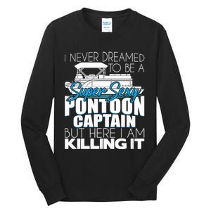 Super Sexy Pontoon Captain Funny Pontoon Boat Pontooning Tall Long Sleeve T-Shirt