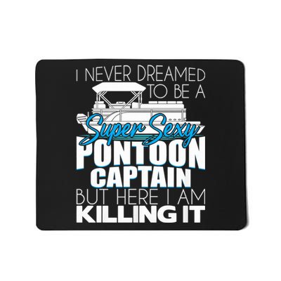 Super Sexy Pontoon Captain Funny Pontoon Boat Pontooning Mousepad