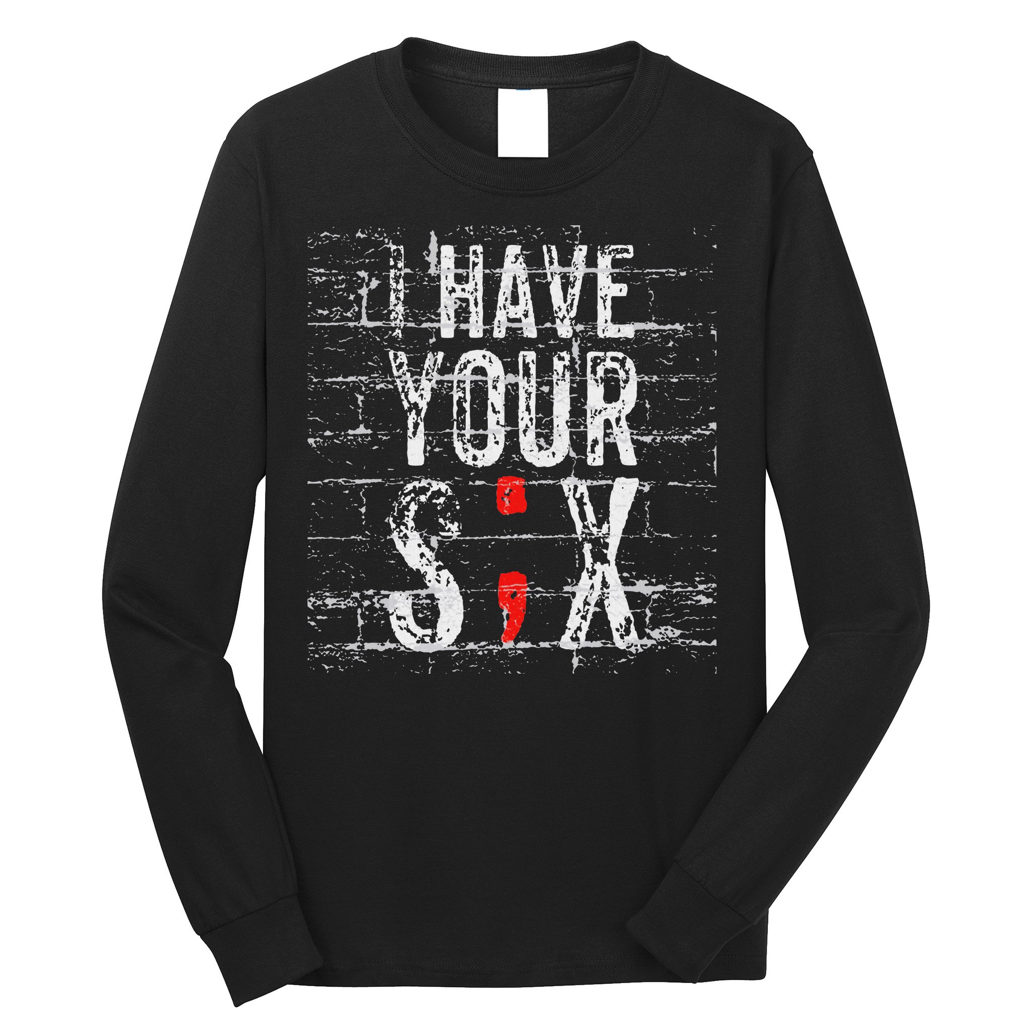 Semicolon Suicide Prevention I Have Your Six Military Saying Long Sleeve Shirt