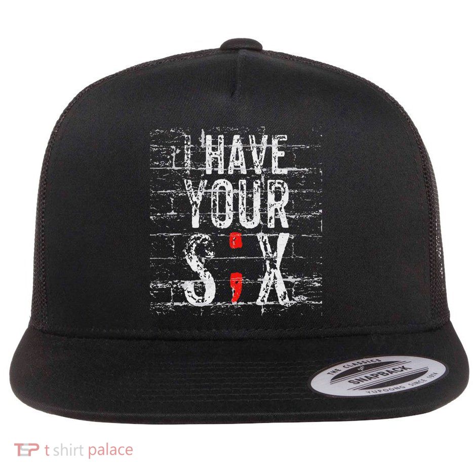 Semicolon Suicide Prevention I Have Your Six Military Saying Flatbill Hat