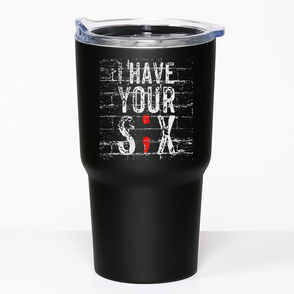 Semicolon Suicide Prevention I Have Your Six Military Saying Tumbler