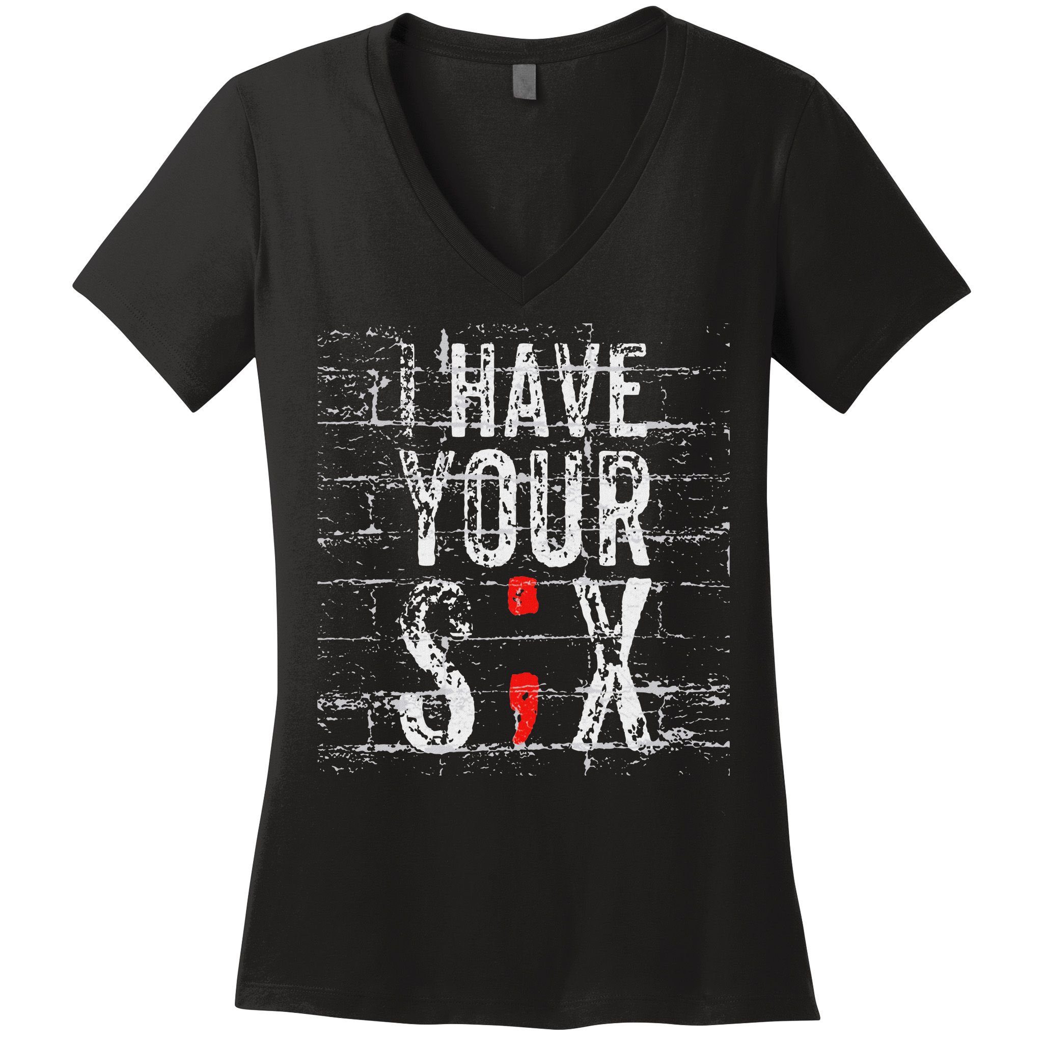 Semicolon Suicide Prevention I Have Your Six Military Saying Women's V-Neck T-Shirt